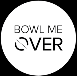 Bowl Me Over